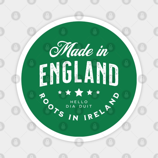 Made In England ~ Roots in Ireland Magnet by VicEllisArt